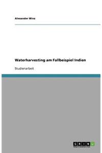 Waterharvesting am Fallbeispiel Indien
