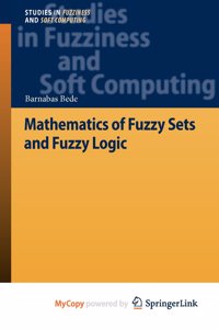 Mathematics of Fuzzy Sets and Fuzzy Logic