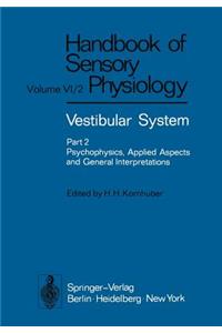 Vestibular System Part 2: Psychophysics, Applied Aspects and General Interpretations