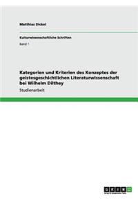 Kategorien und Kriterien des Konzeptes der geistesgeschichtlichen Literaturwissenschaft bei Wilhelm Dilthey
