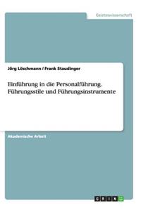 Einführung in die Personalführung. Führungsstile und Führungsinstrumente