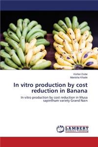In vitro production by cost reduction in Banana