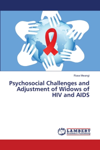 Psychosocial Challenges and Adjustment of Widows of HIV and AIDS