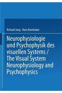 Neurophysiologie und Psychophysik des Visuellen Systems / The Visual System: Neurophysiology and Psychophysics