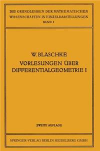 Vorlesungen Über Differentialgeometrie Und Geometrische Grundlagen Von Einsteins Relativitätstheorie I