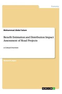 Benefit Estimation and Distribution Impact Assessment of Road Projects
