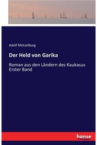 Held von Garika: Roman aus den Ländern des Kaukasus Erster Band