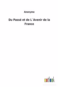 Du Passé et de L´Avenir de la France