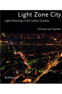 Light Zone City: Light Planning in the Urban Context