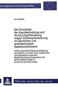 Der Grundsatz der Kapitalerhaltung und die Durchgriffshaftung wegen Unterkapitalisierung im deutschen und amerikanischen Gesellschaftsrecht