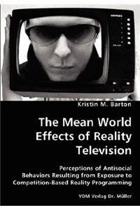 Mean World Effects of Reality Television- Perceptions of Antisocial Behaviors Resulting from Exposure to Competition-Based Reality Programming