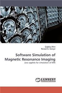 Software Simulation of Magnetic Resonance Imaging