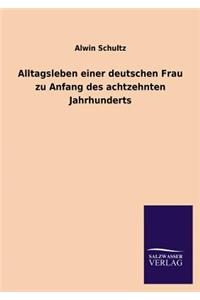 Alltagsleben Einer Deutschen Frau Zu Anfang Des Achtzehnten Jahrhunderts