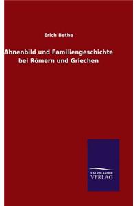 Ahnenbild und Familiengeschichte bei Römern und Griechen