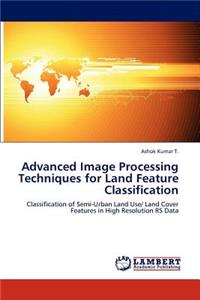 Advanced Image Processing Techniques for Land Feature Classification