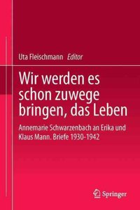 Wir werden es schon zuwege bringen, das Leben