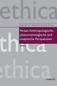 Person: Anthropologische, Phänomenologische Und Analytische Perspektiven