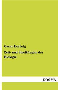 Zeit- Und Streitfragen Der Biologie