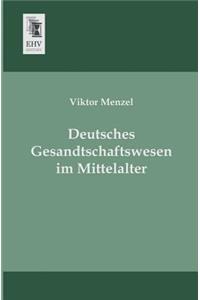Deutsches Gesandtschaftswesen Im Mittelalter