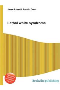 Lethal White Syndrome