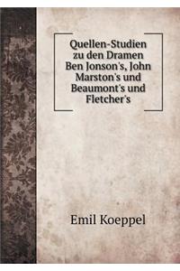 Quellen-Studien zu den Dramen Ben Jonson's, John Marston's und Beaumont's und Fletcher's