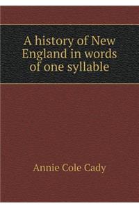 A history of New England in words of one syllable