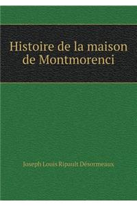 Histoire de la Maison de Montmorenci