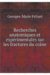 Recherches anatomiques et expérimentales sur les fractures du crâne