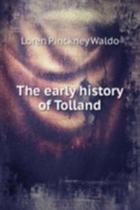 THE EARLY HISTORY OF TOLLAND