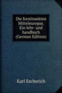 Die forstinsekten Mitteleuropas. Ein lehr- und handbuch (German Edition)