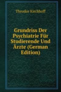 Grundriss Der Psychiatrie Fur Studierende Und Arzte (German Edition)