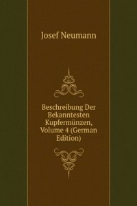 Beschreibung Der Bekanntesten Kupfermunzen, Volume 4 (German Edition)