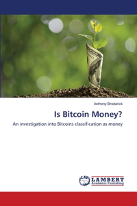 Is Bitcoin Money?