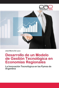 Desarrollo de un Modelo de Gestión Tecnológica en Economías Regionales