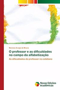 O professor e as dificuldades no campo da alfabetização