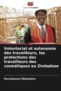 Volontariat et autonomie des travailleurs, les protections des travailleurs des cosmétiques au Zimbabwe