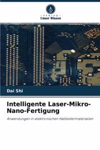 Intelligente Laser-Mikro-Nano-Fertigung