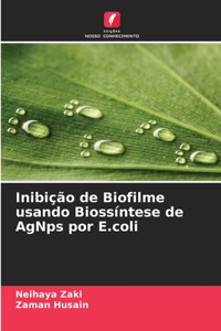 Inibição de Biofilme usando Biossíntese de AgNps por E.coli