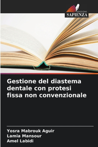 Gestione del diastema dentale con protesi fissa non convenzionale