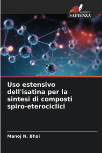 Uso estensivo dell'isatina per la sintesi di composti spiro-eterociclici