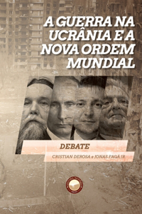 A Guerra na Ucrânia e a Nova Ordem Mundial