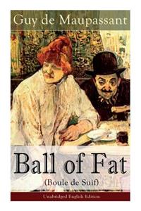 Ball of Fat (Boule de Suif) - Unabridged English Edition