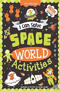 Space World Activities - I Can Solve Activity Book for Kids Age 4- 8 Years | With Colouring Pages, Mazes, Dot-to-Dots