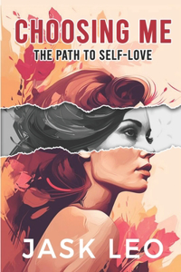 Choosing ME - The path to Self-Love