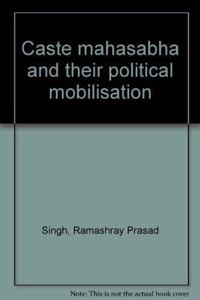 Caste mahasabha and their political mobilisation