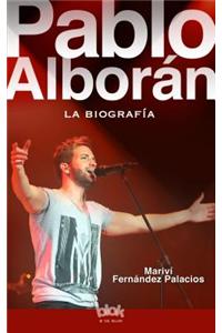 Pablo Alboran. La Biografia 100% No Oficial: La biografia 100% no oficial