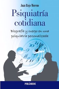 Psiquiatria cotidiana: Biografia y cuerpo en una psiquiatria personalizada