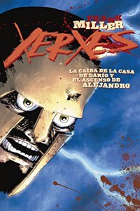 Xerxes. La caida de la casa de Dario y el ascenso de Alejandro 2: La caida de la casa de Dario y el ascenso de Alejandro 2
