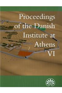 Proceedings of the Danish Institute of Athens VI