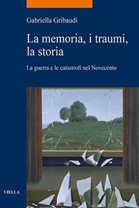 La Memoria, I Traumi, La Storia